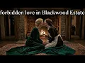 Powerful Estate Princess falls in Love with her simple Maid wlw forbidden love in Blackwood