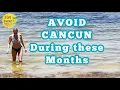 Avoid Cancun During these Months Cancun Mexico Cancun Beaches