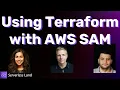 Using Terraform with AWS SAM Serverless Office Hours