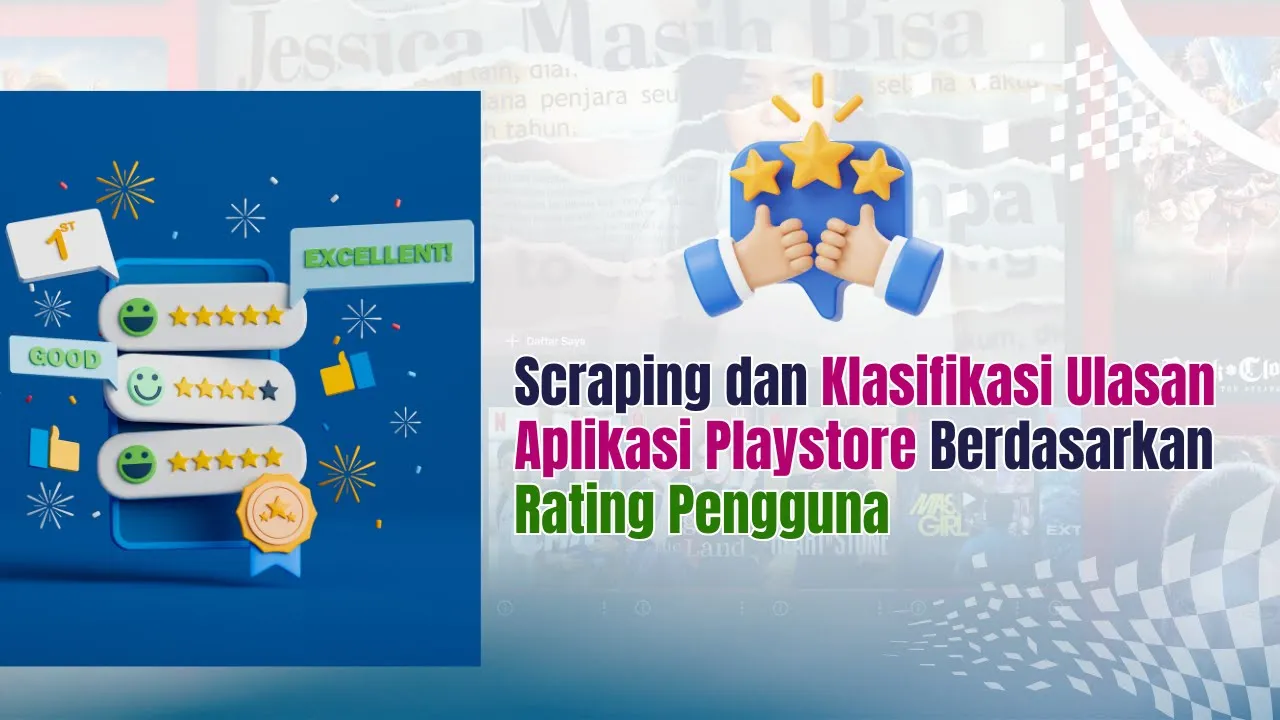Scraping dan Klasifikasi Ulasan Aplikasi Playstore Berdasarkan Rating Pengguna