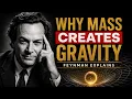 The Real Science Behind Why Mass Creates Gravity Feynman