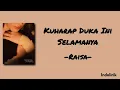 Lagu Kuharap Duka Ini Selamanya - Raisa | Lirik Lagu 