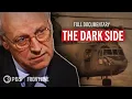 Former VP Dick Cheney s Actions Post The Dark Side full documentary FRONTLINE PBS