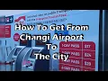 How to Get from Changi Airport to Singapore City MRT Taxi Bus Guide