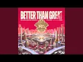 Download Lagu Better Than Great
