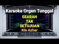 Download Lagu SEARAH TAK SETUJUAN - RIO AZHAR // KARAOKE ORGEN TUNGGAL