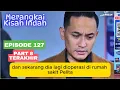 Lagu Merangkai Kisah Indah Episode 127 Dan Sekarang Dia Lagi Dioperasi Di Rumah Sakit Pelita