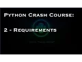Python Crash Course 2 - Requirements