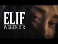 Lagu ELIF - Wegen Dir (Offizielles Video)