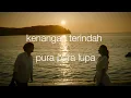 KENANGAN TERINDAH X PURA PURA LUPA ( MAHEN VERSION )