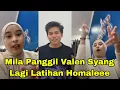 Lagu LIVE MILA PANGGIL VALEN SYANG LAGI LATIHAN  HOMALEE
