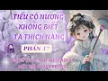 Lagu PHẦN 17: TIỂU CÔ NƯƠNG KHÔNG BIẾT TA THÍCH NÀNG: YÊU VÀ THÙ – MỘT BƯỚC RỜI ĐI, MỘT ĐỜI KHÔNG BUÔNG