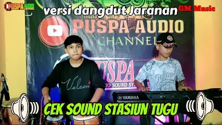 cek sound stasiun tugu versi dangdut koplo jaranan 2022
