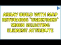 Array build with map returning undefined when selecting element attribute 2 Solutions