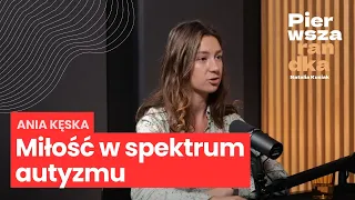 Ania Kęska: związek z osobą w spektrum autyzmu