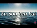 Fundo Musical -  EU SOU TEU PAI  |  Valesca Mayssa | Instrumental Piano | Devocional  | Oração