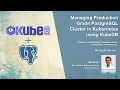 Webinar Managing Production Grade PostgreSQL Cluster in Kubernetes using KubeDB