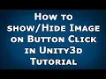 How to perfectly show or Hide image on button click in Unity3D Tutorial
