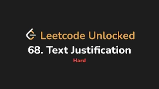 68 Text Justification Leetcode Unlocked - Python