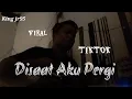 Download Lagu Dadali (Disaat Aku Pergi) viral di tiktok _cover king jr95