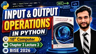 Input Output Operations in Python 10th Computer Chapter 3 Lecture 3 BISE 2026