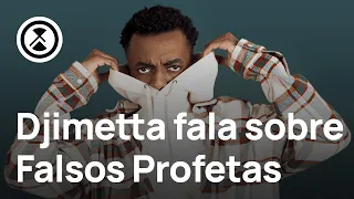 djimetta fala sobre mixtape falso profetas