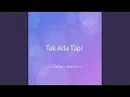 Download Lagu Tak Ada Tapi