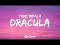 Download Lagu Tame Impala - Dracula (Lyrics)