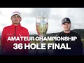 FULL COVERAGE 2024 Amateur Championship FINAL