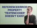 ReferenceError Property TextEncoder doesn t exist