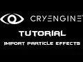 CryEngine 5 Tutorial Import particle effects fire and explosions SUB ENG