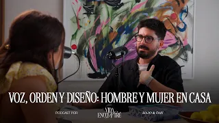 Ep. 51  Voz, orden y diseño: hombre y mujer en casa (Temporada 6)-Majo y Dan | Vida Encontré Podcast