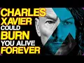 Wiki Weekends Charles Xavier Could Burn You Alive Forever