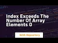 index exceeds the number of array elements 0