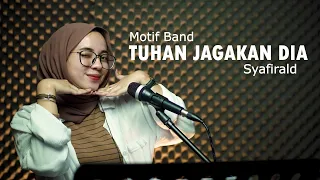Download TUHAN JAGAKAN DIA - MOTIF BAND  || SYAFIRA LD COVER MP3
