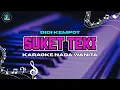 Download Lagu SUKET TEKI - Karaoke Nada Wanita [ DIDI KEMPOT ]