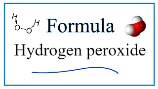 How to Write the Formula for Hydrogen peroxide