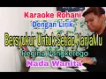 Download Lagu Karaoke Bersyukur Untuk Setiap KaryaMu | Nada Wanita | Regina Pangkerego | Nada Dasar C = Do