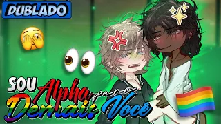 [DUBLADO] Sou ALPHA Demais Pra VOCÊ! 🤭🔥 | O Filme | Gacha Life 
