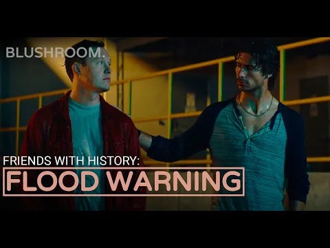 Flood Warning | A Blushroom Short Film (Gay Romance)
