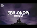 Semicenk - Sen Kaldın (Sözleri/Lyrics)