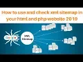 How to use and check xml sitemap in your html and php website seo tutorial 2019