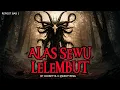Lagu ALAS SEWU LELEMBUT BAB 1 - CERITA HOROR KISAH MISTERI