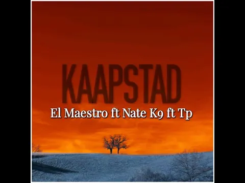 Download MP3 El Maestro Feat. NateK9 \u0026 TP - Kaapstad