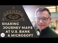 Sharing Journey Maps at US Bank and Microsoft Omnichannel Customer Experience Roundtable Highlight