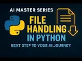 6 0 File Handling in Python Master AI Explained with Examples