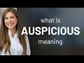 Auspicious AUSPICIOUS meaning