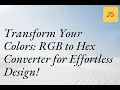 Transform Your Colors RGB to Hex Converter for Effortless Design