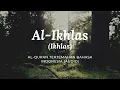 Lagu 112. Al-Ikhlas - Ikhlas | Al-Quran Terjemahan Bahasa Indonesia