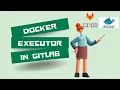 Install Gitlab Runner with Docker Executor and Run DevOps Pipeline in 15 Minutes